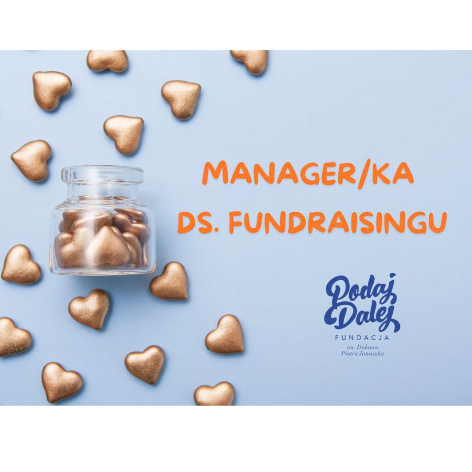 #Ofertapracy MANAGER/KA DS. FUNDRAISINGU